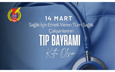 14 Mart Tıp Bayramı Kutlu Olsun