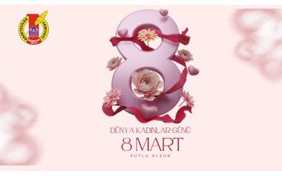 8 Mart Dünya Kadınlar Günü Kutlu Olsun