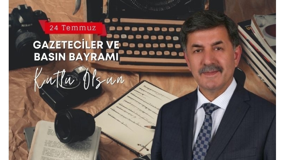 Başkan Aksun’dan 24 Temmuz Gazeteciler ve Basın Bayramı Mesajı